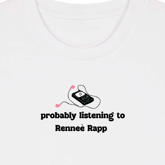 Probably listening to Rennè Rapp Baby tee