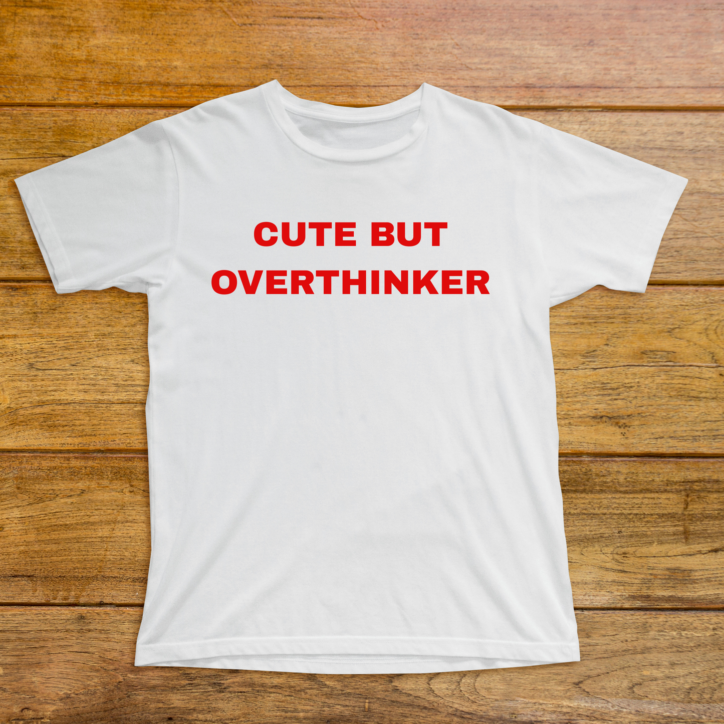 The Cute But Overthinker Classic Tee