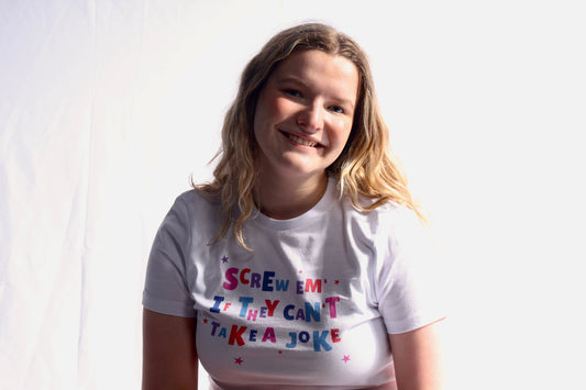 The Screw Em If They Can't Take a Joke Baby Tee White