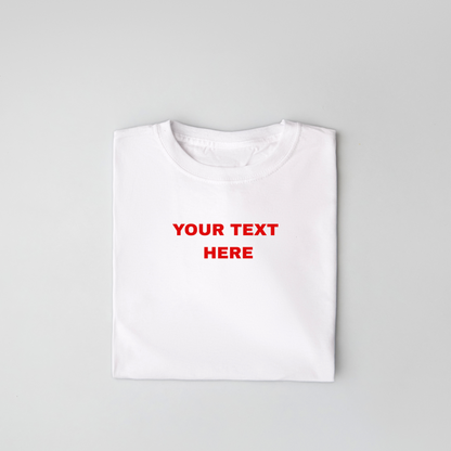 The 'Your Text Here' T-Shirt