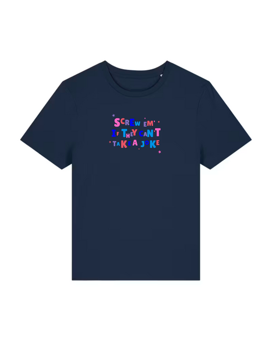 The Screw Em If They Can't Take a Joke Baby Tee Navy