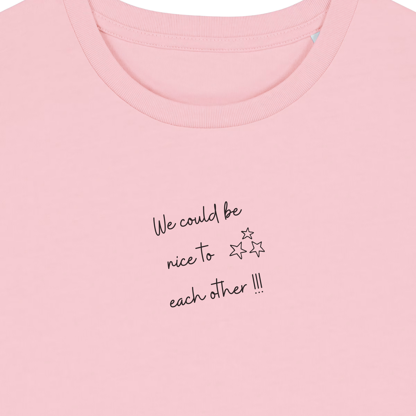 The 'We Could be nice to each other' embroidered baby tee