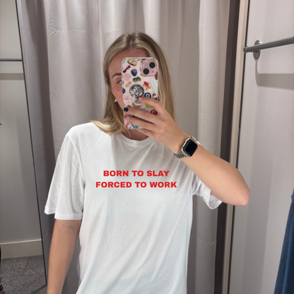 The Born to Slay, Forced to Work Classic Tee