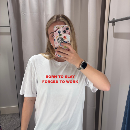 The Born to Slay, Forced to Work Classic Tee
