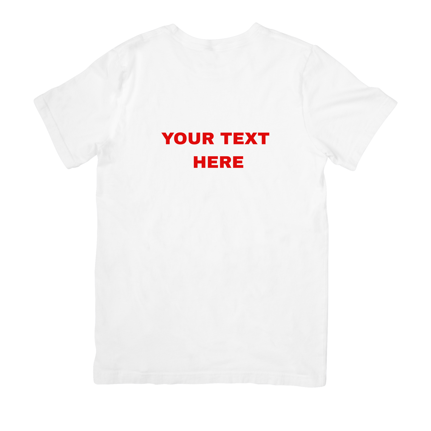 The 'Your Text Here' T-Shirt