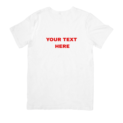 The 'Your Text Here' T-Shirt